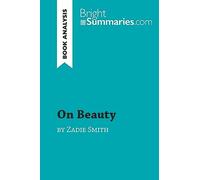 On Beauty by Zadie Smith (Book Analysis): Detailed Summary, Analysis and Reading Guide