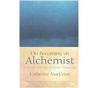 Devenir un alchimiste – Un guide pour le magicien moderne