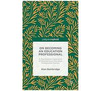 On Becoming An Education Professional: A Psychosocial Exploration Of Developing An Education Professional Practice
