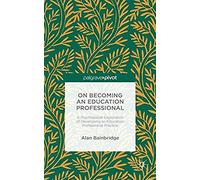 On Becoming An Education Professional: A Psychosocial Exploration Of Developing An Education Professional Practice