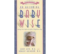 On Becoming Baby Wise: Giving Your Infant the GIFT of Nighttime Sleep