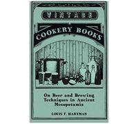 On Beer And Brewing Techniques In Ancient Mesopotamia