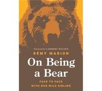 On Being a Bear by Rmy Marion Remy Marion (Auteur)