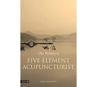 On Being a Five Element Acupuncturist