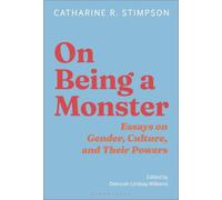 On Being a Monster: Essays on Gender, Culture, and Power, 1990-2025