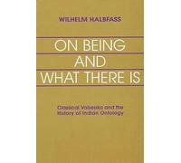 On Being and What There Is: Classical Vaisesika and the History of Indian Ontology