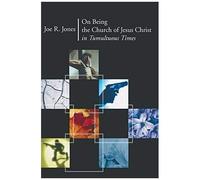 On Being The Church Of Jesus Christ In Tumultuous Times
