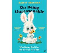On Being Unreasonable: Why Being Bad Can Be a Force for Good