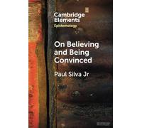 On Believing and Being Convinced