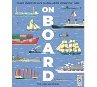 On Board: The epic history of ships, sailors and the voyages they made