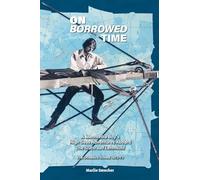 On Borrowed Time: A Mennonite Boy's High Seas Adventures Aboard the Statsraad Lehmkuhl