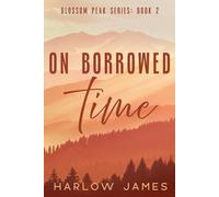 On Borrowed Time: Blossom Peak Book 2 (Discreet Edition)