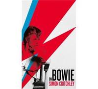 On Bowie by Simon Critchley Simon Critchley, (Auteur)