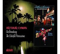 On Broadway/The Colorful Percussions Of Arthur Lyman