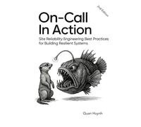 On-Call In Action: Site Reliability Engineering Best Practices for Building Resilient Systems