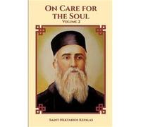 On Care For the Soul. Volume 2 | Saint Nektarios Kefalas Saint Nektarios Kefalas (Auteur)