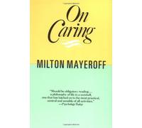 [On Caring (World Perspectives)] [By: Mayeroff, Milton] [November, 1990]
