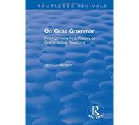 On Case Grammar: Prolegomena to a Theory of Grammatical Relations (Routledge Revivals) - [Version Originale] Inconnu (Auteur)