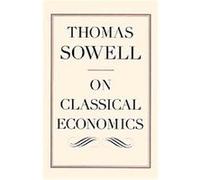 On Classical Economics Thomas Sowell (Auteur)
