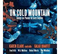On Cold Mountain: Songs On Poems Of Gary Snyder
