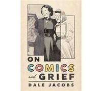On Comics and Grief by Dale Jacobs Dale Jacobs (Auteur)