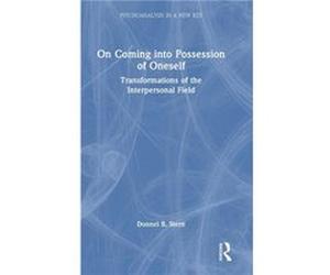 On Coming into Possession of Oneself - Donnel B. Stern - Taylor amp Francis Ltd - Livre en Anglais - Hardback Donnel B. SternDonnel B. Stern (Auteur)