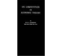 On Competition in Economic Theory P.W S. Andrews (Auteur)