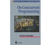 On Concurrent Programming - Fred B. Schneider - Springer Nature B.V. - Livre en Anglais - Paperback Fred B. SchneiderFred B. Schneider (Auteur)