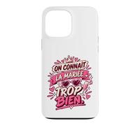 on Connaît La Mariée Trop Bien EVJF Copines Coque pour iPhone 13 Pro Max