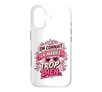 on Connaît La Mariée Trop Bien EVJF Copines Coque pour iPhone 17