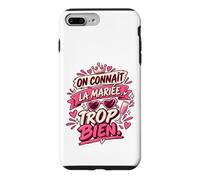 on Connaît La Mariée Trop Bien EVJF Copines Coque pour iPhone 7 Plus/8 Plus
