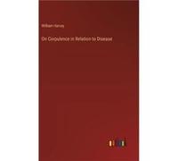 On Corpulence in Relation to Disease - William Harvey - BoD Third Party Titles - Livre en Anglais William HarveyWilliam Harvey (Auteur)