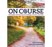 On Course: Strategies For Creating Success In College, Career, And Life