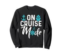 on Cruise Mode Chemise de croisière pour Les Amateurs de croisière Sweatshirt
