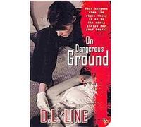 On Dangerous Ground D. L. Line (Auteur)