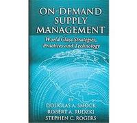 On-Demand Supply Management Douglas A. Smock, Robert A. Rudzki, Steve C. Rogers (Auteur)