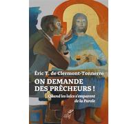 On demande des prêcheurs ! Quand les laïcs s'emparent de la Parole - Eric de Clermont-Tonnerre - Cerf - broché - Essai