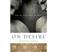 On Desire: Why We Want What We Want