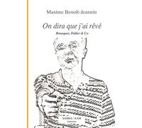 On dira que j’ai rêvé - Bousquet, Didier & Co - Maxime Benoît-Jeannin - Samsa - broché - Roman