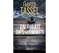 On dirait des hommes Fabrice Tassel (Auteur)