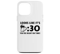 on dirait Que C'est Beer Thirty, tu ES Juste à l'heure Coque pour iPhone 13 Pro Max