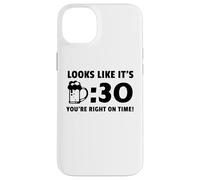on dirait Que C'est Beer Thirty, tu ES Juste à l'heure Coque pour iPhone 14 Plus