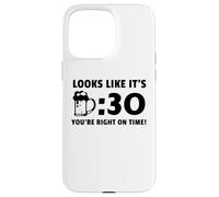 on dirait Que C'est Beer Thirty, tu ES Juste à l'heure Coque pour iPhone 15 Pro Max