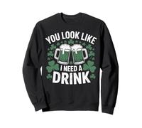 on dirait Que J'Ai Besoin d'un Verre, de chopes à bière Vertes, d'un pub Irlandais Sweatshirt