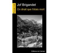 On dirait que t'étais mort - Jof Brigandet - Du Caiman Eds - broché - Roman
