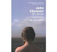 John Cheever (traduit par Laetitia Devaux) – On dirait vraiment le paradis – Roman – Broché