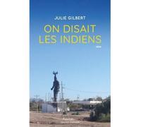 On disait les indiens 2024 - Julie Gilbert - Passage - broché - Théâtre