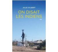 On disait les indiens Julie Gilbert (Auteur)