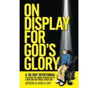 On Display For God's Glory: A 30-Day Devotional Exploring The Unique Perspective Of A Mom And Her Special Needs Son