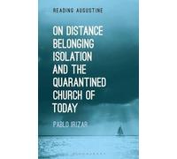 On Distance, Belonging, Isolation And The Quarantined Church Of Today